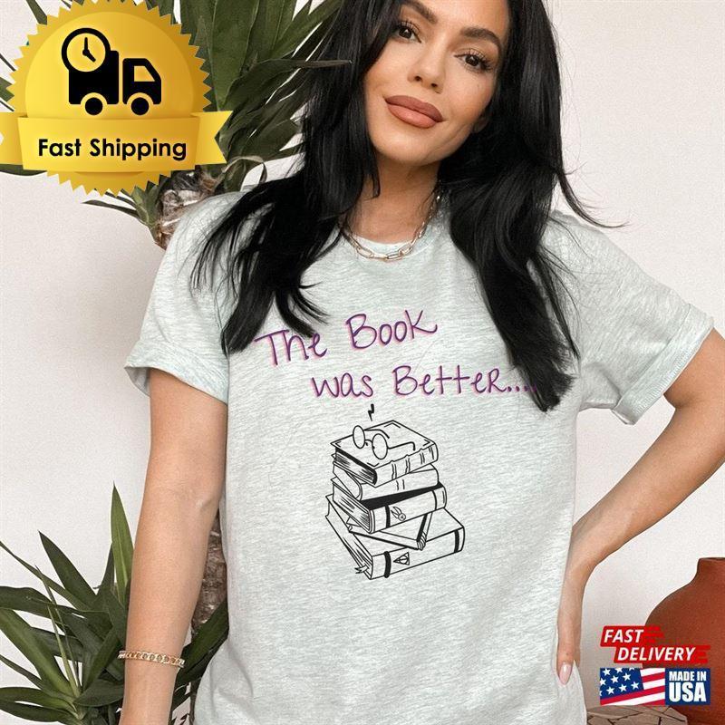 Book Was Better TShirt Lover Books Vs Movies Unisex